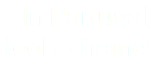 In Portugal, feel at home!